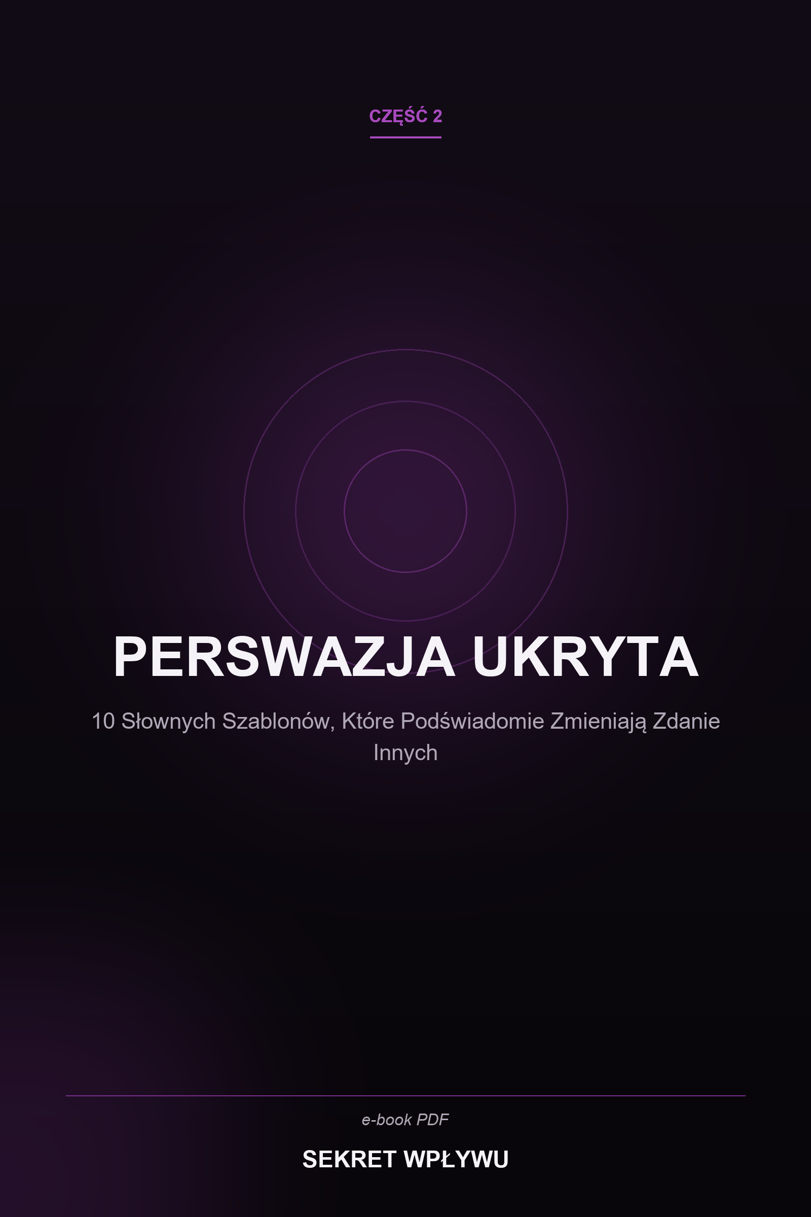 Perswazja Ukryta: 10 Słownych Szablonów, Które Podświadomie Zmieniają Zdanie Innych