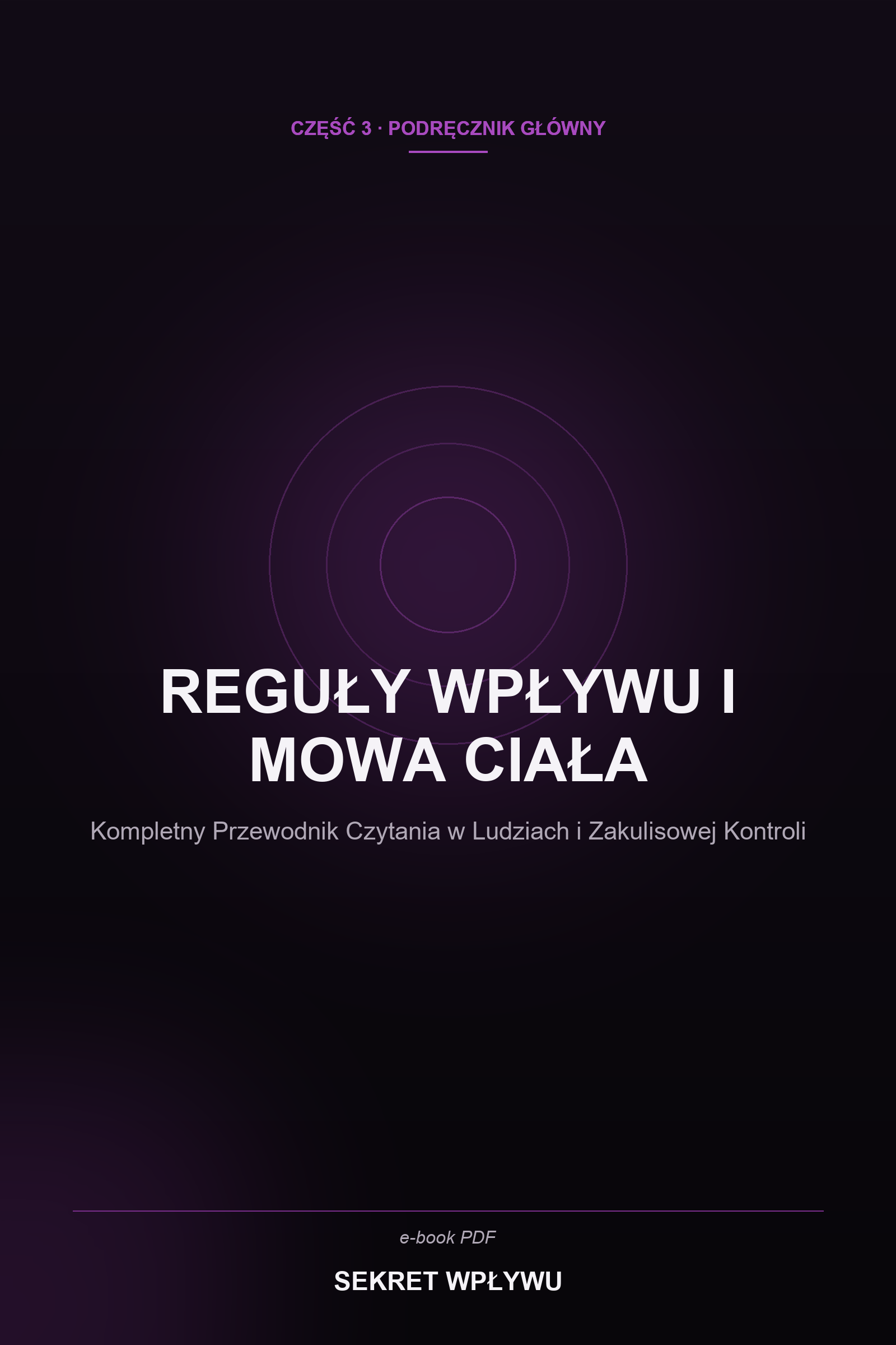 Reguły Wpływu i Mowa Ciała: Kompletny Przewodnik Czytania w Ludziach i Zakulisowej Kontroli